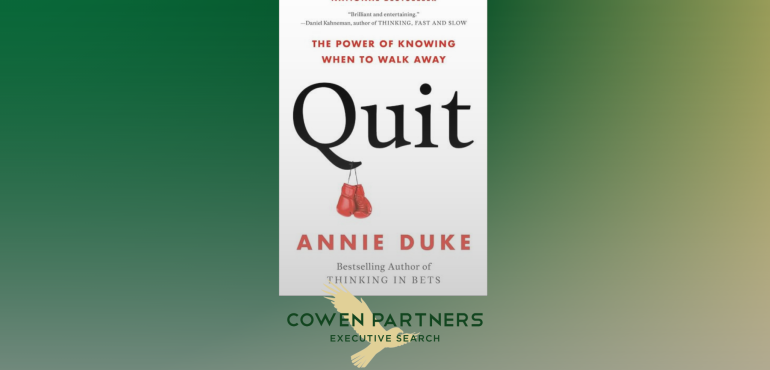 When Smart Money Walks Away: Annie Duke's Case for Quitting | Book Review by Top Executive Recruiter